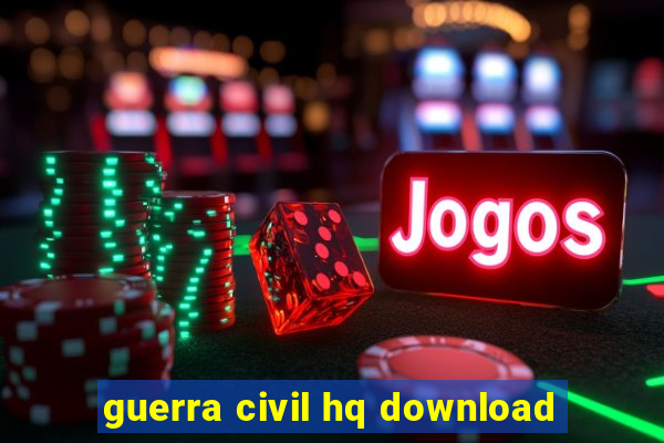 guerra civil hq download